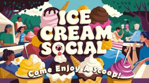 Ice Cream Social, Come Enjoy A Scoop