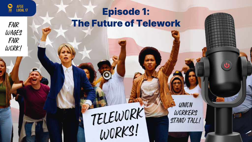 Big News The Afge Local 17 Podcast Is Live Telework And The Road