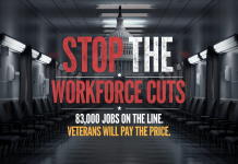 VA Workforce Cuts Threaten 83,000 Jobs and Veteran Care—Take Action Now VA WORKFORCE CUTS