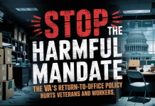 Stop the Harmful Return-to-Office Mandate at VA Stop the Harmful Mandate - the VA's Return-to-Office Policy Hurts Veterans and Workers
