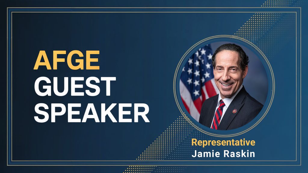 AFGE Guest Speaker - Representative Jamie Raskin - Essential Democratic Patriots
